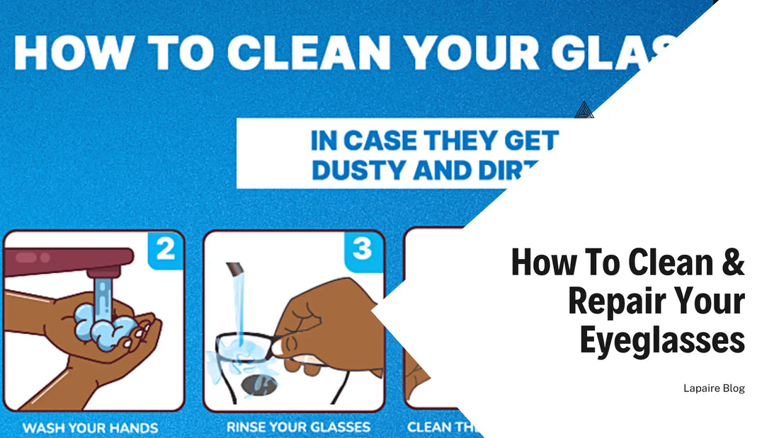 How to Clean & Repair Your Eyeglasses & Lenses